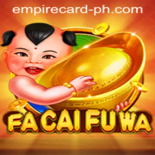 FaCaiFuWa: The Exciting World of Empirecard Strategy